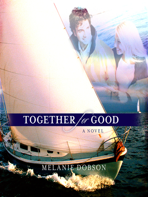 Title details for Together for Good by Melanie Dobson - Wait list